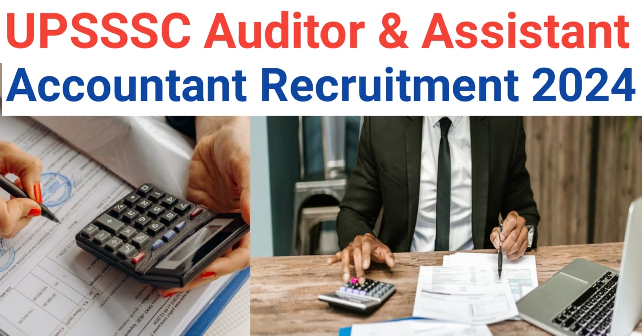 UPSSSC Auditor and Assistant Accountant Recruitment 2024, Exam Date | Check Now upsssc auditor and assistant accountant recruitment 2024